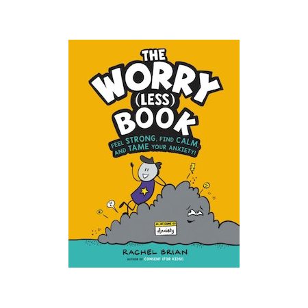 The worry (less) book : Anglais : Hardcover : Couverture rigide : Feel strong, fin calm, and tame your anxiety !