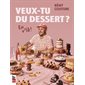 Veux-tu du dessert ? En v'là !