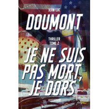 Je ne suis pas mort, je dors T.02