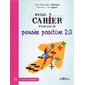 Petit cahier d'exercices de pensée positive 2.0