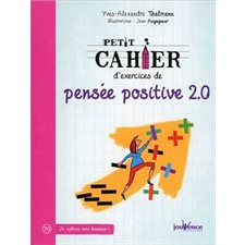 Petit cahier d'exercices de pensée positive 2.0