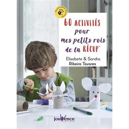 60 activités pour mes petits rois de la récup'