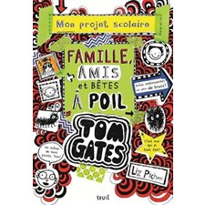Tom Gates T.12 : Mon projet scolaire : Famille, amis et bêtes à poil : 9-11