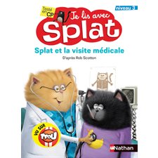 Splat et la visite médicale : Je lis avec Splat. Niveau 3
