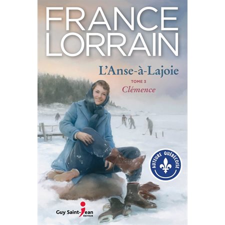 L'Anse-à-Lajoie T.03 : Clémence