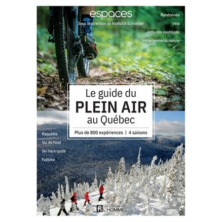 Le Guide du plein air au Québec : Plus de 800 expériences  /  4 saisons