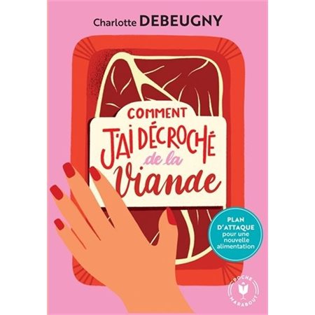 Comment j'ai décroché de la viande : Plan d'attaque pour une nouvelle alimentation