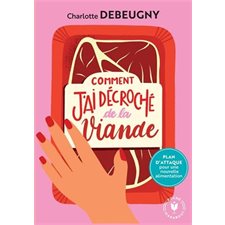 Comment j'ai décroché de la viande : Plan d'attaque pour une nouvelle alimentation