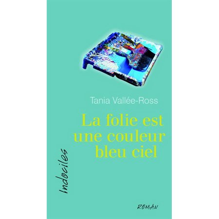 La folie est une couleur bleu ciel