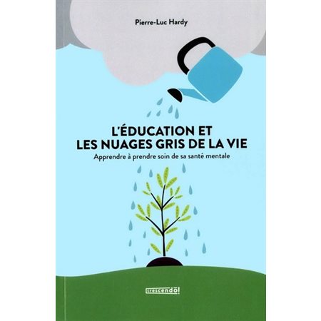 L'éducation et les nuages gris de la vie : Apprendre à prendre soin de sa santé mentale