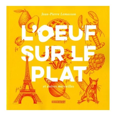 L'oeuf sur le plat et autres merveilles