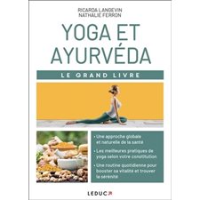 Yoga et ayurvéda : Le grand livre