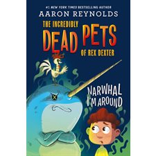 The incredibly dead pets of Rex Dexter T.02 : Narwhal I'm around : Anglais : Hardcover : Couverture rigide