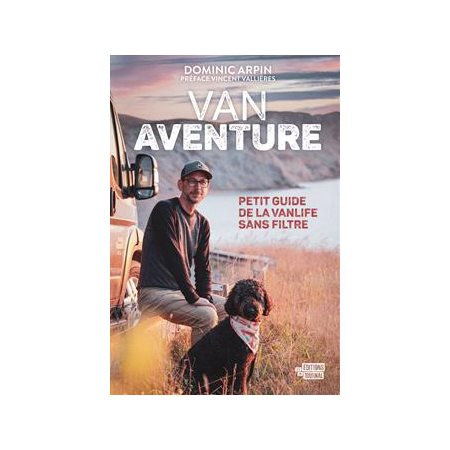 Van Aventure : Petit guide de la vanlife sans filtre