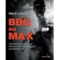BBQ au Max : 100 recettes débiles par le guru québécois du barbecue
