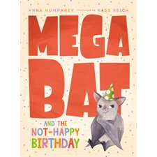 Megabat and the not-happy birthday : Anglais : Hardcover : Couverture rigide