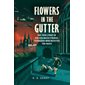 Flowers In The Gutter: The True Story Of The Edelweiss Pirates, Teenagers Who Resisted The Nazis