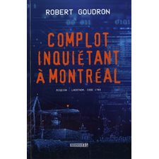 Complot inquiétant à Montréal : Mission Laertnom, code 1783