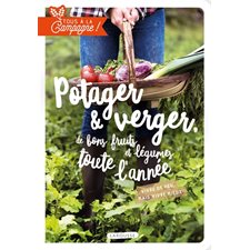 Potager & verger, de bons fruits et légumes toute l'année