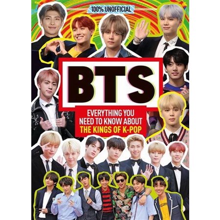 BTS : 100 % unofficial : Everything you need to know about the kings of K-Pop : Hardcover : Couverture rigide