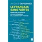 Le français sans fautes (FP) : Répertoire des erreurs les plus fréquentes de la langue écrites et parlée