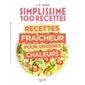 Recettes fraîcheur pour grosses chaleurs : Simplissime 100 recettes