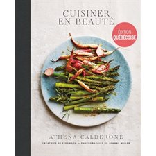 Cuisiner en beauté : Édition québécoise
