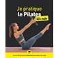 Je pratique le Pilates pour les nuls