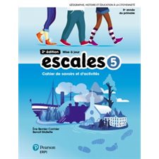 Escales : 5e année : Cahiers savoirs & activitées : 2e éd : Web & papier