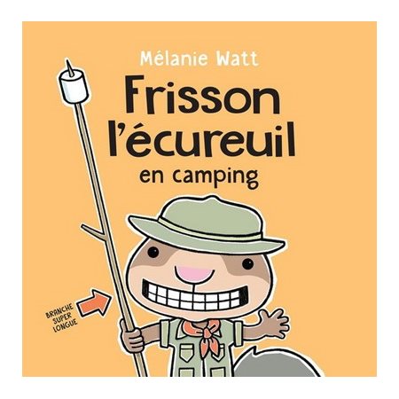 Frisson l'écureuil en camping : Frisson l'écureuil