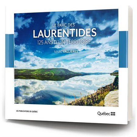 Le parc des Laurentides : 125 ans d'un territoire