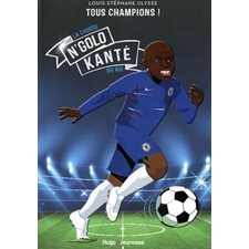 N'Golo Kanté : Tous champions ! : La course du roi