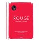 Rouge : De Pompéi à Rothko : Une couleur à (re) découvrir en 40 notices