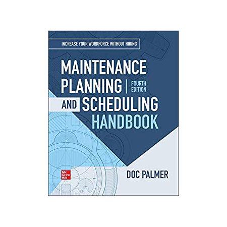 Maintenance Planning and Scheduling Handbook, 4th Edition : Anglais :