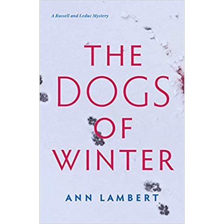 The Dogs of Winter: A Russell and Leduc Mystery: Book 2 : Anglais