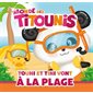 Touni et Tini vont à la plage : Monde des Titounis : AVC