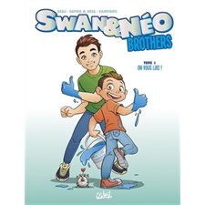 Swan & Néo : Brothers T.01 : On vous like !!! : Bande dessinée