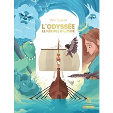 L'Odyssée : Le périple d'Ulysse : Mythes et légendes