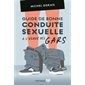 Guide de bonne conduite sexuelle à l'usage des gars