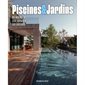 Piscines & jardins : Réinventer les espaces extérieurs