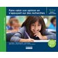 Faire valoir son opinion en s'appuyant sur des recherches :Module 3 : textes d'opinion, 10 à 12 ans,