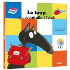 Le loup qui voulait aller à l'école : Mes grands albums