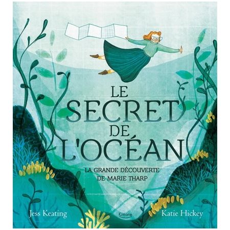 Le secret de l'océan : La grande découverte de Marie Tharp