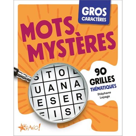 Gros caractères : Mots mystères : 90 grilles thématiques