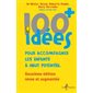 100 idées + pour accompagner les enfants à haut potentiel
