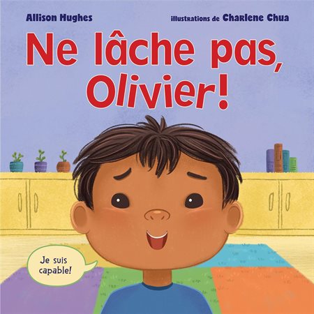 Ne lâche pas, Olivier ! : Je suis capable !