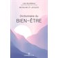 Dictionnaire du bien-être : Édition complètement révisée et augmentée