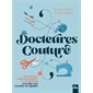 Docteures couture : Pour trouver toutes les réponses à vos questions et ne plus vous emmêler les aig