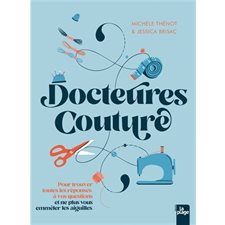 Docteures couture : Pour trouver toutes les réponses à vos questions et ne plus vous emmêler les aig