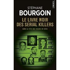 Le livre noir des serial killers (FP) : Dans la tête des tueurs en série